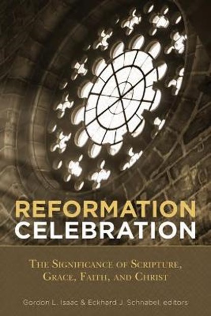 Reformation Celebration, ISAAC,  Gordon L ; Schnabel, Eckhard J - Paperback - 9781683071839