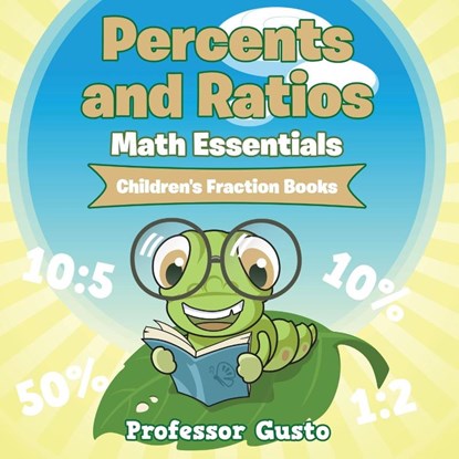 Percents and Ratios Math Essentials, Professor Gusto - Paperback - 9781683212188