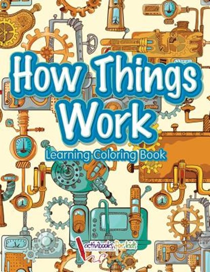 How Things Work, Activibooks For Kids - Paperback - 9781683217862