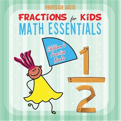 Fractions for Kids Math Essentials, Professor Gusto - Paperback - 9781683219477