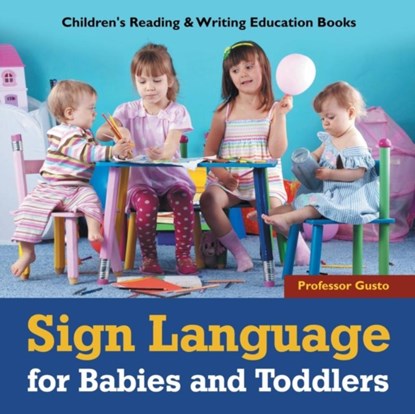 Sign Language for Babies and Toddlers, Professor Gusto - Paperback - 9781683219620