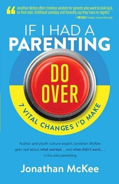 If I Had a Parenting Do-Over, MCKEE,  Jonathan - Paperback - 9781683220671