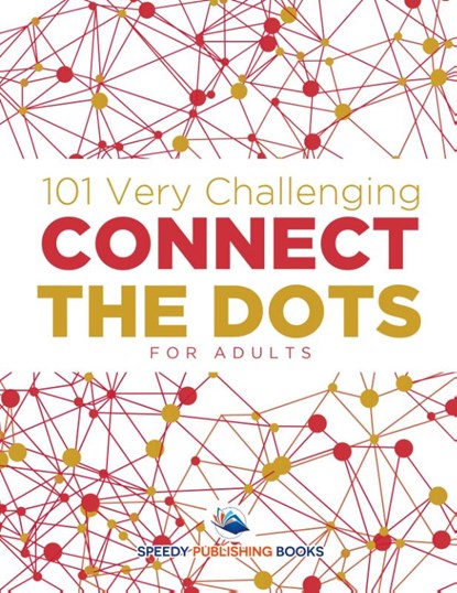 101 Very Challenging Connect the Dots for Adults, Speedy Publishing LLC - Paperback - 9781683261308