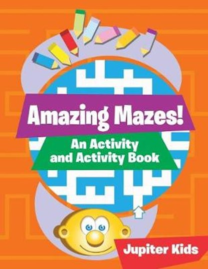 Amazing Mazes! An Activity and Activity Book, Jupiter Kids - Paperback - 9781683261735