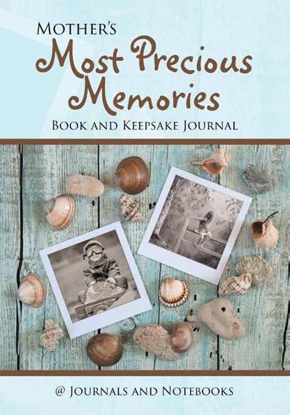 Mother's Most Precious Memories Book and Keepsake Journal, @ Journals and Notebooks - Paperback - 9781683264439