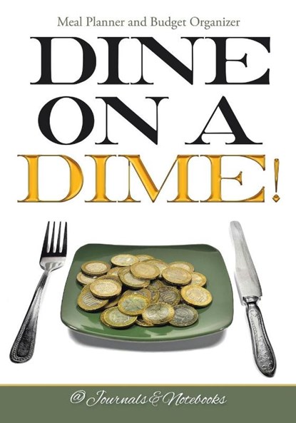 Dine on a Dime! Meal Planner and Budget Organizer, @ Journals and Notebooks - Paperback - 9781683265603