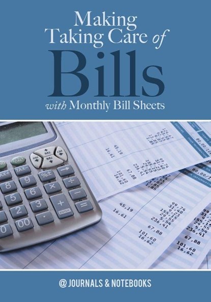 Making Taking Care of Bills with Monthly Bill Sheets, @journals Notebooks - Paperback - 9781683268598