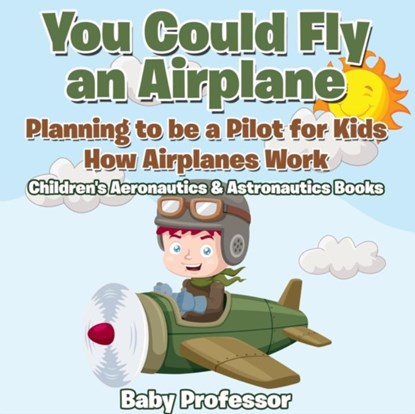 You Could Fly an Airplane, Baby Professor - Paperback - 9781683268925
