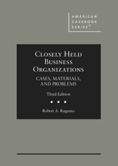 Closely Held Business Organizations, Robert A. Ragazzo ; Frances S. Fendler - Gebonden - 9781683281818