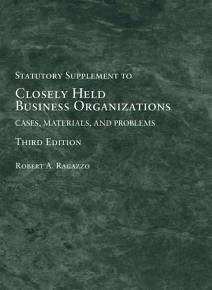 Closely Held Business Organizations, Robert A. Ragazzo ; Frances S. Fendler - Paperback - 9781683281825
