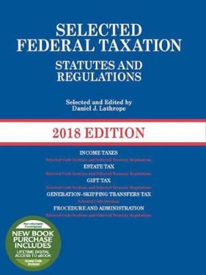 Selected Federal Taxation Statutes and Regulations, Daniel Lathrope - Paperback - 9781683288077