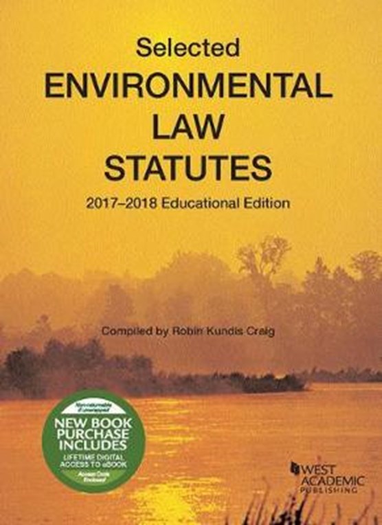 Selected Environmental Law Statutes, 2017-2018 Educational Edition