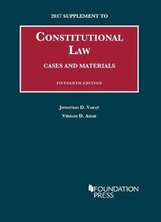 Constitutional Law, Cases and Materials, 2017 Supplement