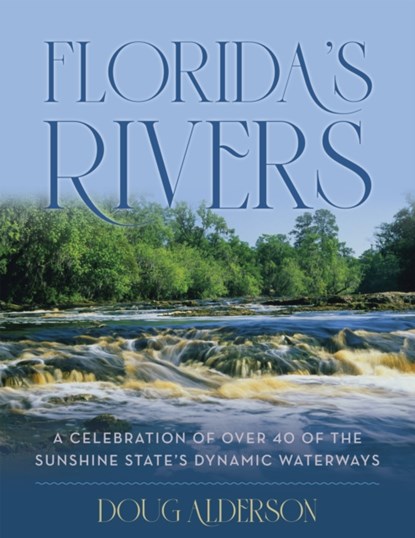 Florida's Rivers, Doug Alderson - Gebonden - 9781683342618