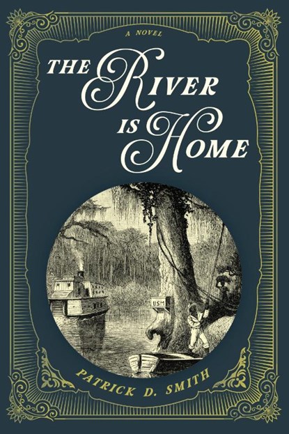 The River Is Home, Patrick D. Smith - Paperback - 9781683342847