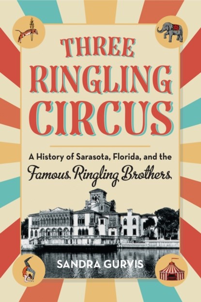 Three Ringling Circus, Sandra Gurvis - Paperback - 9781683342984