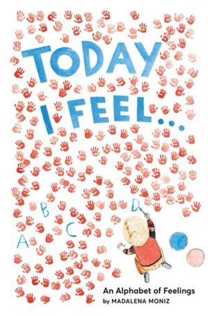 Today I Feel . . ., Madalena Moniz - Ebook - 9781683350422