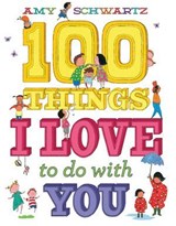 100 Things I Love to Do with You - Amy Schwartz - 9781683350910