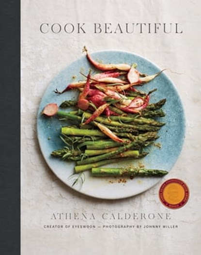Cook Beautiful, Athena Calderone ; Johnny Miller - Ebook - 9781683351085