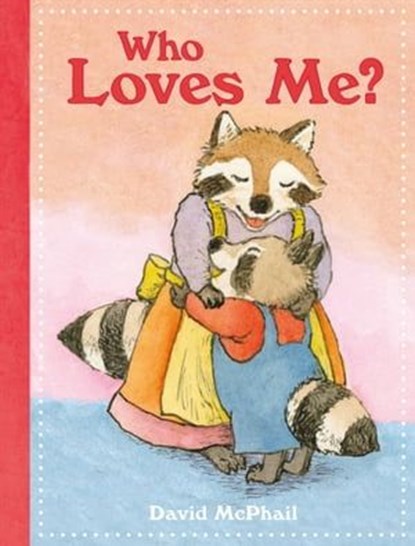Who Loves Me?, David McPhail - Ebook - 9781683351764