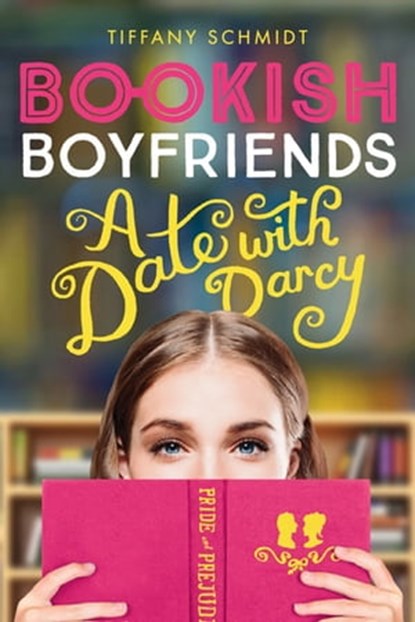Bookish Boyfriends, Tiffany Schmidt - Ebook - 9781683352662