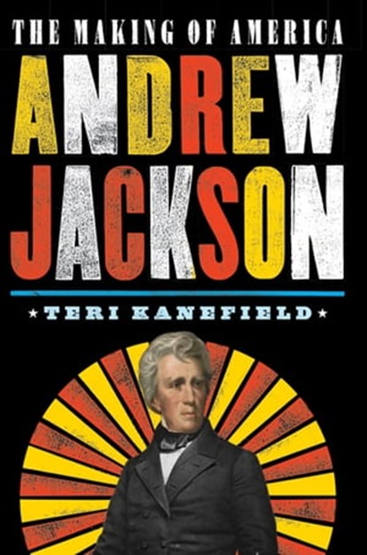 Andrew Jackson, Teri Kanefield - Ebook - 9781683352952