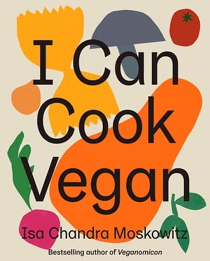 I Can Cook Vegan, Isa Chandra Moskowitz - Ebook - 9781683353263