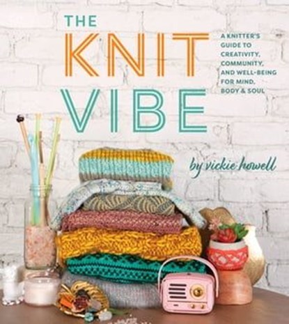The Knit Vibe, Vickie Howell - Ebook - 9781683356684
