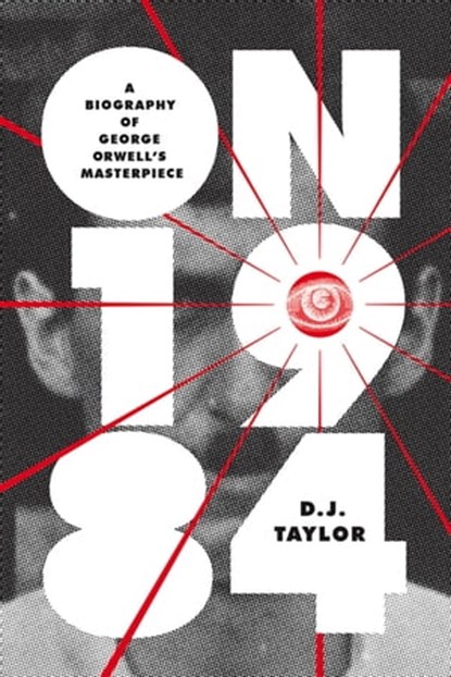 On Nineteen Eighty-Four, D.J. Taylor - Ebook - 9781683356844