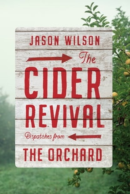 The Cider Revival, Jason Wilson - Ebook - 9781683356868