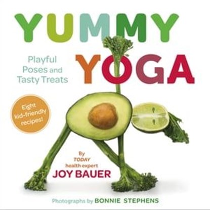 Yummy Yoga, Bonnie Stephens ; Joy Bauer - Ebook - 9781683357698