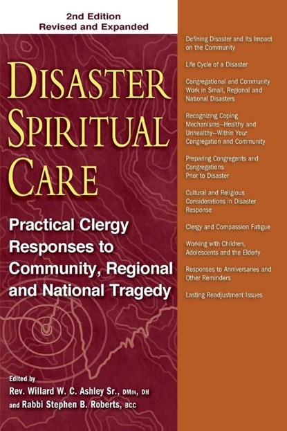 Disaster Spiritual Care, 2nd Edition, Rev. Willard W. C. Ashley Sr. ; Rabbi Stephen B. Roberts - Paperback - 9781683360292