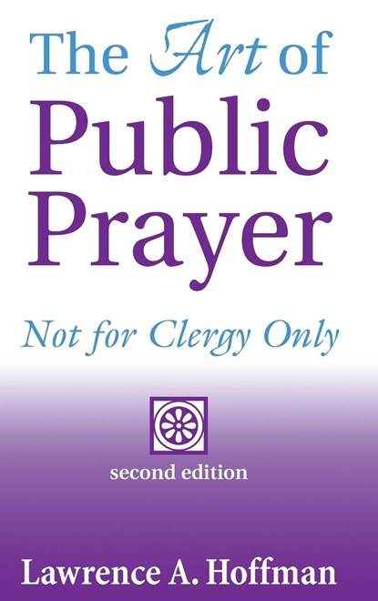 The Art of Public Prayer (2nd Edition), Rabbi Lawrence A. Hoffman - Gebonden - 9781683363385