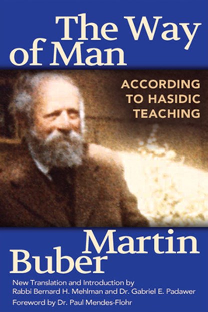 The Way of Man: According to Hasidic Teaching, Martin Buber - Gebonden - 9781683364528