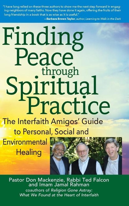 Finding Peace through Spiritual Practice, Pastor Don Mackenzie ; Rabbi Ted Falcon ; Imam Jamal Rahman - Gebonden - 9781683366461