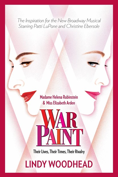 War Paint: Madame Helena Rubinstein and Miss Elizabeth Arden: Their Lives, Their Times, Their Rivalry, Lindy Woodhead - Gebonden - 9781683366492