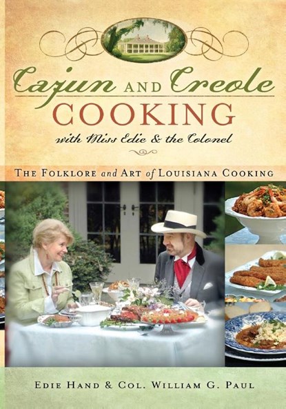 Cajun and Creole Cooking with Miss Edie and the Colonel, Edie Hand ; William G. Paul - Paperback - 9781683366850