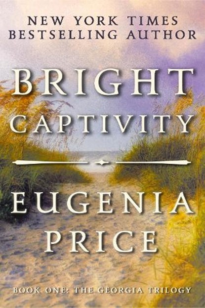 Bright Captivity, Eugenia Price - Paperback - 9781683367451