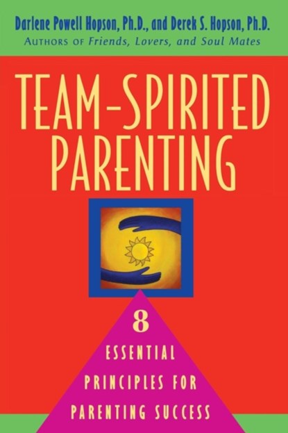 Team-Spirited Parenting, Darlene Powell Hopson ; Derek S Hopson - Paperback - 9781683367871