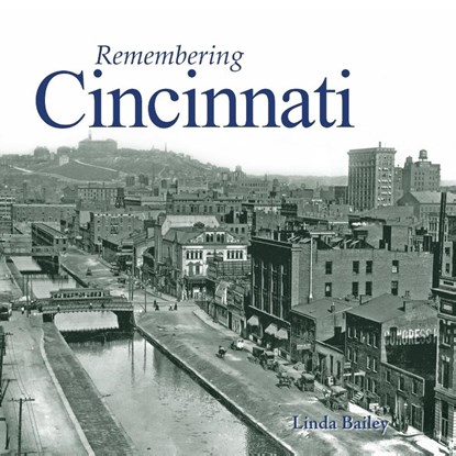 Remembering Cincinnati, Linda Bailey - Paperback - 9781683368182