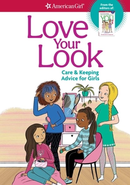 Love Your Look: Care & Keeping Advice for Girls, Mary Richards Beaumont - Paperback - 9781683371793