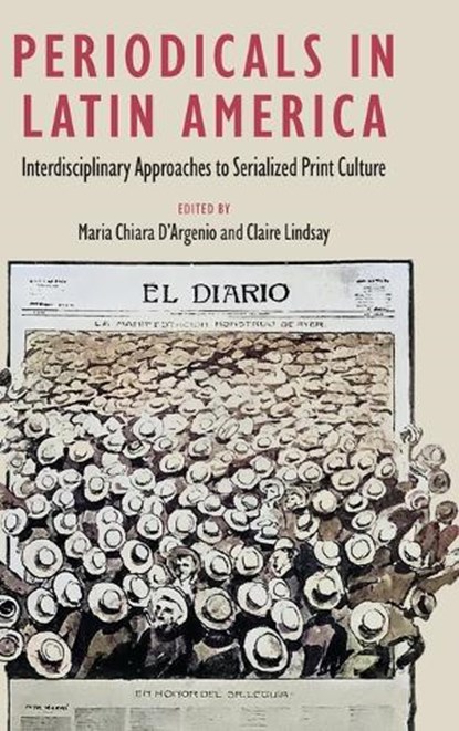 Periodicals in Latin America, Maria Chiara D'Argenio ; Claire Lindsay - Gebonden - 9781683404781