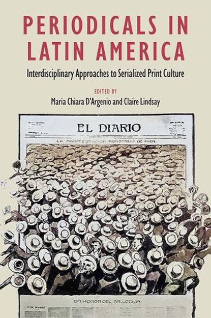 Periodicals in Latin America, Maria Chiara D'Argenio ; Claire Lindsay - Gebonden - 9781683404781
