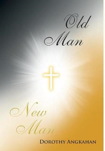 Old Man-New Man, ANGKAHAN,  Dorothy - Gebonden - 9781683487623