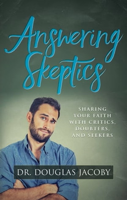 Answering Skeptics, Douglas Jacoby - Ebook - 9781683500308