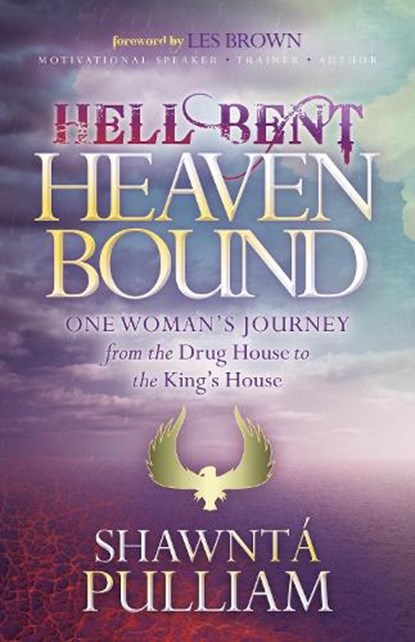 Hell Bent, Heaven Bound, Shawnta' Pulliam - Paperback - 9781683501077