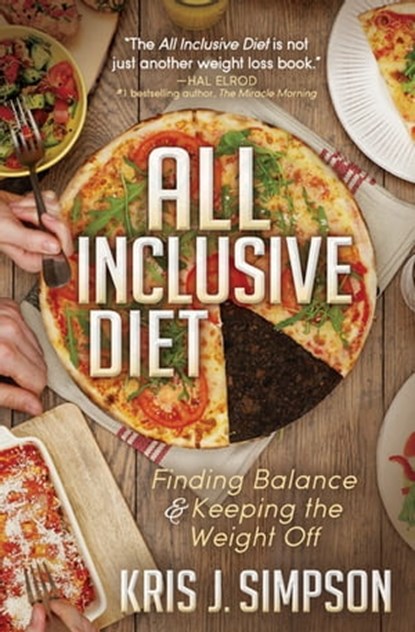 All Inclusive Diet, Kris J. Simpson - Ebook - 9781683502364