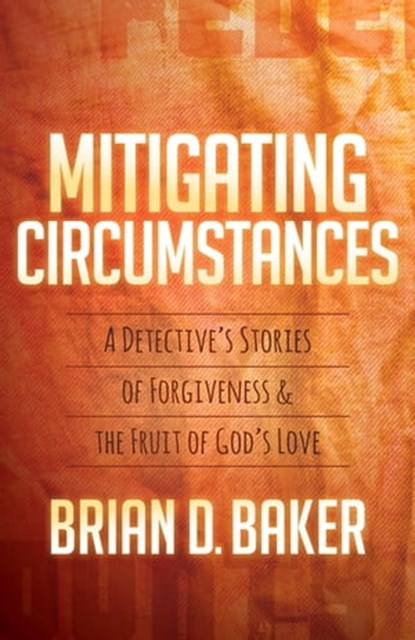 Mitigating Circumstances, Brian D. Baker - Ebook - 9781683502562