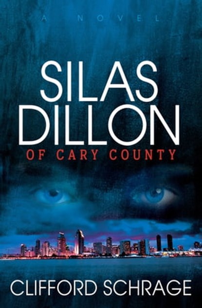 Silas Dillon of Cary County, Clifford Schrage - Ebook - 9781683502845