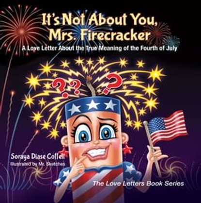 It's Not About You, Mrs. Firecracker, Soraya Diase Coffelt - Ebook - 9781683503286